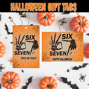 May include: Orange Halloween gift tags with a skeleton hand design, the words "SIX SEVEN" and "TRICK OR TREAT!" are printed on one tag, and "HAPPY HALLOWEEN!" on the other. The tags are surrounded by pumpkins, bats, and spiders.
