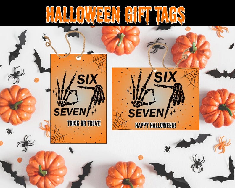 May include: Orange Halloween gift tags with a skeleton hand design, the words "SIX SEVEN" and "TRICK OR TREAT!" are printed on one tag, and "HAPPY HALLOWEEN!" on the other. The tags are surrounded by pumpkins, bats, and spiders.