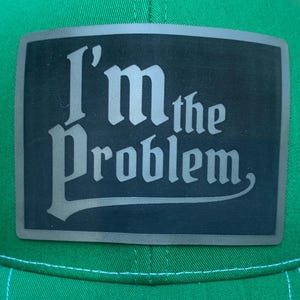 Funny “I’m the Problem” Sarcastic Patch Hat – Richardson Trucker Cap, Dad Gift, Husband Gift, Men’s Humor Hat