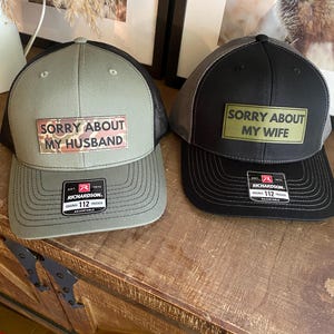sorry about my wife hat, sorry about my husband hat, sorry about my wife trucker hat, sorry about my husband trucker hat, patch hat