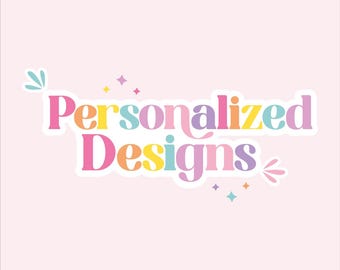 Personalized Custom Design