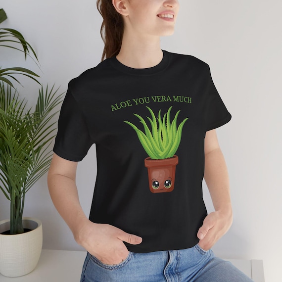 Aloe You vera Much T-Shirt Gift For Her Gift For Him Aloe vera Tshirt For Mom Shirt For Aloe vera T Shirt I Love Aloe vera Plants Shirt