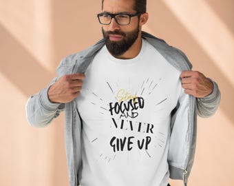 Keep Your Eyes on the Prize: Focused with This Empowering Sweatshirt, Designed to Inspire Determination and Drive as You Pursue Your Goals.