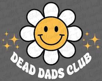 Dead Dads Club Design - Baddie with a Dead Daddy PNG File - Sublimation DTF Printing - Funny Adult Shirt - Crude Humor - Dark Humor Shirt