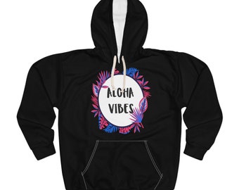 Aloha Vibes Sweat Shirt Hoodie for Men and Women Casual Hawaiian Style