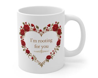 I am Rooting for You. Floral Heart Mug. Crimson Roses & Gold Filigree
