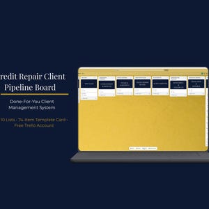 Könnte beinhalten: Ein digitales Credit Repair Client Pipeline Board auf einem Laptop-Bildschirm mit goldenem Hintergrund. Der Text lautet: Credit Repair Client Pipeline Board, Done-For-You Client Management System, 10 Lists, 74-Item Template Card, Free Trello Account.