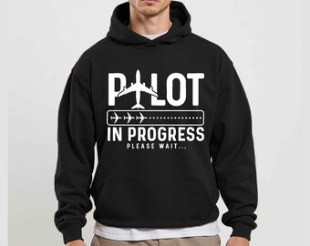 Pilot In Progress Please Wait Hoodie, Gift For Pilot, Men Pilot Hoodie, Future Pilot Hoodie, Pilot Hoodie, Funny Pilot Gift, Aviation Hoodie