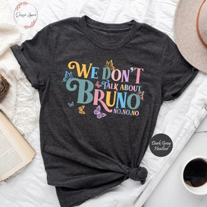 We Don't Talk About Bruno Shirt, Disney Encanto Shirt, Encanto Tshirt ...