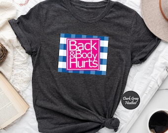 Back&Body Hurts Shirt, Back and Body Hurt Gift, Quote Workout Gym Shirt, Funny Shirt, Pharmacy Technician Gifts, Pharmacy Tech Student
