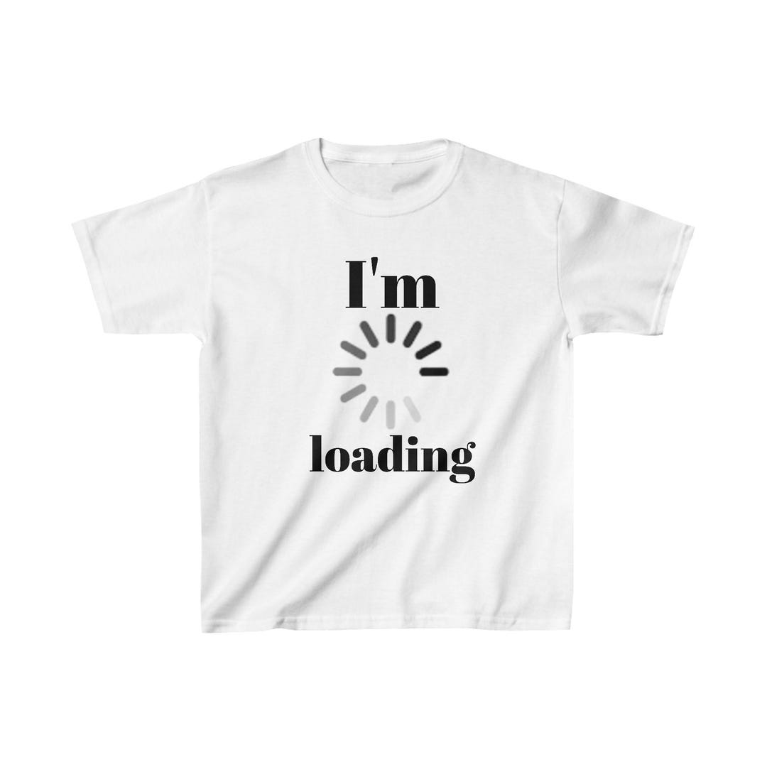 Funny Im Loading Shirt - Etsy