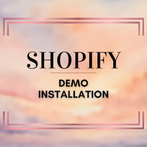 May include: Image with a soft, pastel-colored sky background. The word "SHOPIFY" is in bold, black font, with "DEMO INSTALLATION" below it. A rose gold rectangular frame surrounds the text.