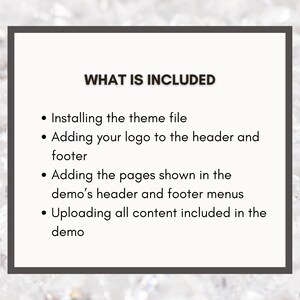 May include: A cream-colored graphic with the text "WHAT IS INCLUDED" and bullet points listing services: installing the theme file, adding a logo, adding pages, and uploading content. The background is a light, textured pattern.