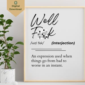 Well F**k Definition Wall Art – Funny Dictionary Digital Download, Printable Home Decor, Typography Poster, Gift for friends