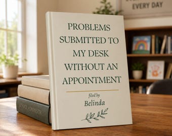 School Admin Problems Submitted Without an Appointment Personalized Hardcover Journal Funny Work Gift for Women Office Humor Notebook