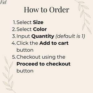 May include: A beige graphic with the text "How to Order" and numbered steps. The steps include selecting size and color, inputting quantity, clicking "Add to cart", and proceeding to checkout. Decorative leaf accents are in the corners.