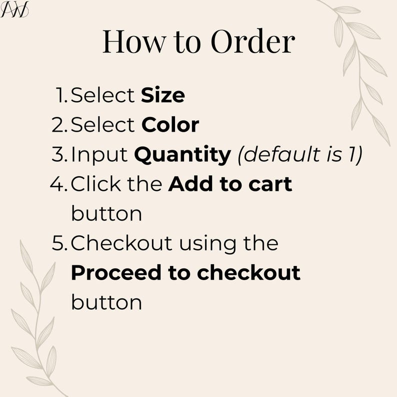 May include: A beige graphic with the text "How to Order" and numbered steps. The steps include selecting size and color, inputting quantity, clicking "Add to cart", and proceeding to checkout. Decorative leaf accents are in the corners.