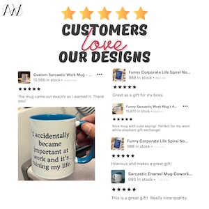 May include: White ceramic mug with a blue interior and handle, featuring the text "I accidentally became important at work and it's ruining my life." The image also includes customer reviews and the phrase "CUSTOMERS love OUR DESIGNS."