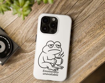 Emotionally Unavailable Phone Case Funny Frog Tough iPhone Cover Sarcastic Samsung Case Introvert Gift Grumpy Frog Meme Antisocial Case