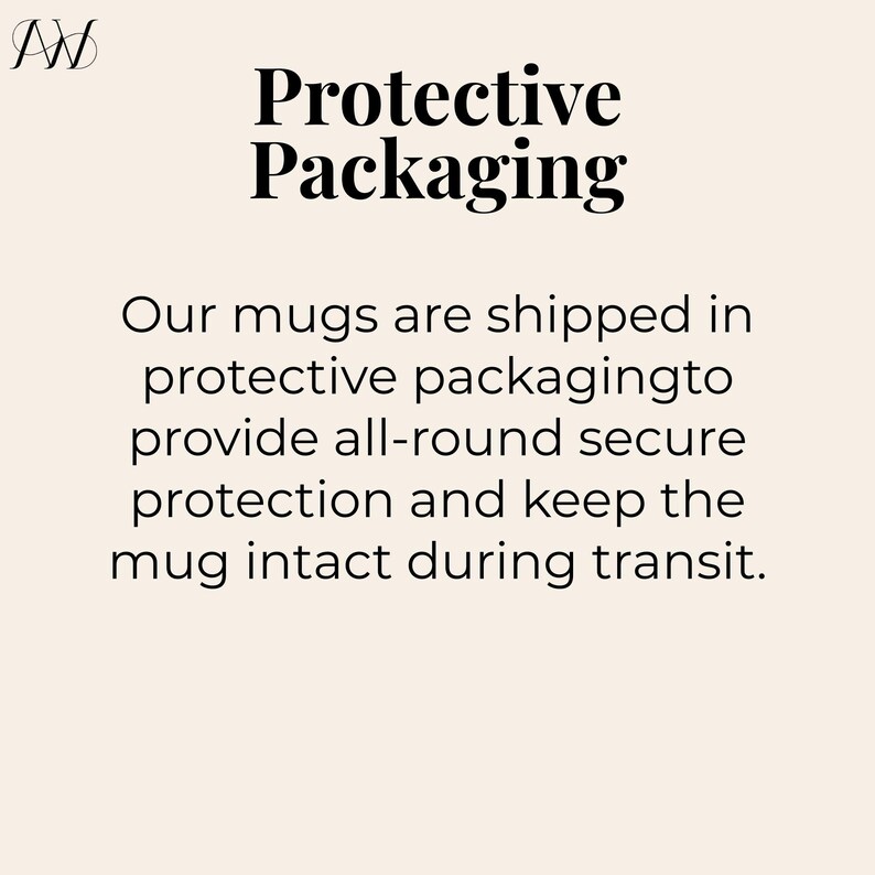May include: Cream-colored background with the text "Protective Packaging" in bold black font. Below, the text explains that mugs are shipped in protective packaging for secure transit.