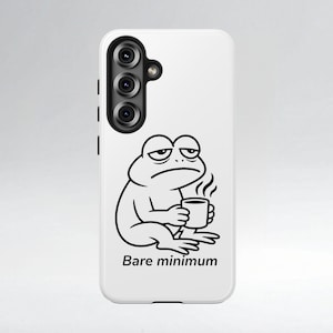 Bare Minimum Phone Case Funny Frog Tough iPhone Cover Sarcastic Samsung Case Lazy Humor Gift Grumpy Frog Meme Antisocial Introvert Case