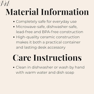 May include: Text on a cream-colored background reads "Material Information" and "Care Instructions." The material information includes that the product is safe for everyday use, microwave and dishwasher safe, and made of high-quality ceramic. Care instructions include cleaning in the dishwasher or by hand.