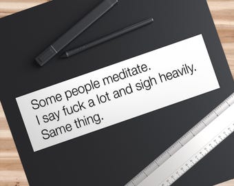 Pegatinas de vinilo sarcásticas para parachoques de meditación, divertidas y mates, para portátil