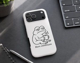 Bare Minimum Phone Case Funny Frog Tough iPhone Cover Sarcastic Samsung Case Lazy Humor Gift Grumpy Frog Meme Antisocial Introvert Case