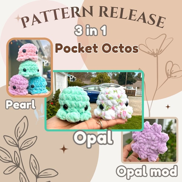 3 in 1 Pattern Bundle: Pocket Octos! No Sew! Super Quick and Easy -  Pearl, Opal, and an Opal Mod Pocket Octo