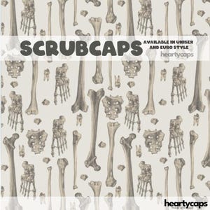 Op de afbeelding: Scrub caps met een herhalend patroon van menselijke botten in beige en grijstinten. De tekst "SCRUBCAPS" is prominent weergegeven, met vermelding van unisex en Euro-stijl opties. Het Hearty Caps-logo is ook zichtbaar.
