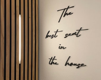 Wandschriftzug "The best seat in the house"