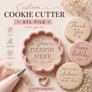 May include: A scalloped-edge cookie cutter with the text YOUR DESIGN HERE, accompanied by three round cookies embossed with Thank You, Happy Birthday, and MR & MRS Anderson 05.24.2026. Includes a small heart-shaped cutter and digital file icons.