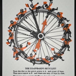 May include: A black and white illustration of a bicycle wheel with 13 boys riding around it. The wheel has an arrow that points to A and B. The text reads: "THE DISAPPEARING BICYCLIST! Turn the disc so the arrow points to A and count 13 boys. Then move arrow to B and there are only 12 boys in view. Which boy has vanished? Where does he go?"