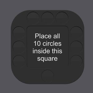 K&ouml;nnte beinhalten: Ein schwarzes Puzzle mit einem quadratischen Zentrum und zehn kreisf&ouml;rmigen Vertiefungen an den R&auml;ndern. Der Text "Place all 10 circles inside this square" ist im Quadrat zentriert. Der Hintergrund ist einfarbig dunkelgrau.