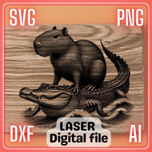 May include: A black and white digital illustration of a capybara sitting on an alligator. The image is on a woodgrain background with the words "SVG", "DXF", "PNG", "AI", "LASER Digital file" around the image.