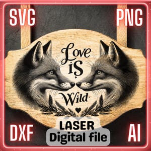 Fuchspaar "Love is Wild" Valentinstag | Laser Gravur Datei PNG SVG Charcuterie Brett, Schneidebrett | LightBurn, Glowforge, Xtool