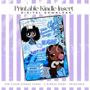 May include: Printable Kindle insert with a cartoon design in shades of blue and white. The design includes cartoon characters, text such as "Girls just wanna have fun", "IDGAF", and "Books are my love language".