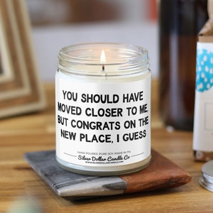 Had dichterbij moeten komen Sojakaars, housewarmingcadeaus, cadeau nieuw huis, bewegende kaars, grappige housewarming