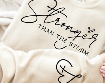 Stronger Than The Storm Sweatshirt , Strong Women Sweatshirt, Positive Affirmation sweater,Strom jumper,Gift for birthday#90