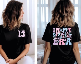 In my Official Teenager Era Shirt, In My Teenage Era ShirtTeenager 13 T-Shirt, 13th Birthday Party Shirt, Girl Thirteenth Shirt,party tee#78