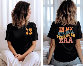 In my Official Teenager Era Shirt, In My Teenage Era ShirtTeenager 13 T-Shirt, 13th Birthday Party Shirt, Girl Thirteenth Shirt,party tee#78