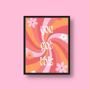 You Got This Wall Art Print, Digital Wall Art, Downloadable Wall Art, Retro Wall Art, 70s Print, Orange Pink Wall Art, Motivational Print