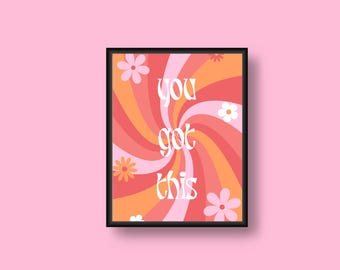 70s Retro Wall Art Print: You Got This Motivational Decor (Digital Download)