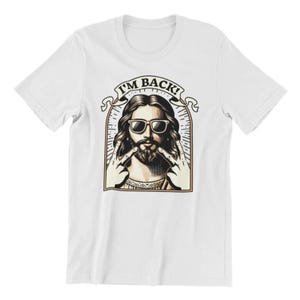 Funny Easter Jesus T-Shirt: I&#39;m Back Graphic Tee
