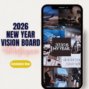 Puede incluir: Un smartphone que muestra un tablero de visión con imágenes de viajes y estilo de vida. El teléfono está sobre un fondo claro con el texto "2026 New Year Vision Board Wallpaper" y "Customize Now."
