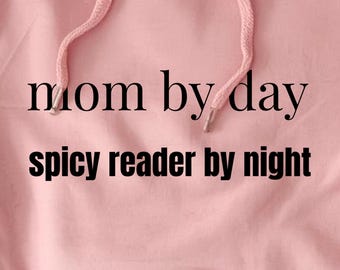 Mom By Day Spicy Reader By Night Shirt grappig boek moeder hoodie donkere romantiek lezer cadeau Moederdag Booktok trui