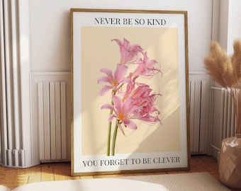 Never Be So Kind You Forget To Be Clever Print | Marjorie Poster | Dorm Decor | Digital Download | Botanical Girly Print