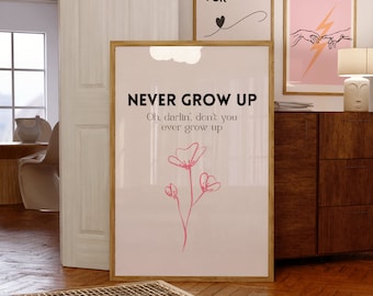 Never Grow Up Poster | Printable Wall Art | Dorm Decor | Digital Download Print | Aesthetic Home Decor