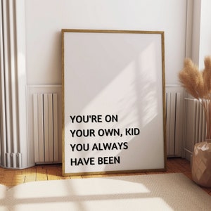 You’re On Your Own Kid Poster | Printable Wall Art | Typography Dorm Decor | Digital Download Print at Home | Aesthetic Home Decor