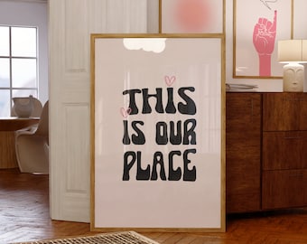 This Is Our Place Poster | Printable Wall Art | Dorm Decor | Digital Download | Aesthetic Home Decor Lover